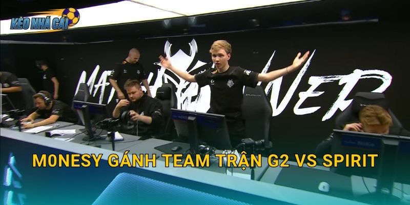 m0NESY gánh team trận G2 vs Spirit – Kèo nhà cái ghi nhận màn trình diễn siêu nhân của ngôi sao CS2 4 m0NESY gánh team trận G2 vs Spirit – Kèo nhà cái ghi nhận màn trình diễn siêu nhân của ngôi sao CS2